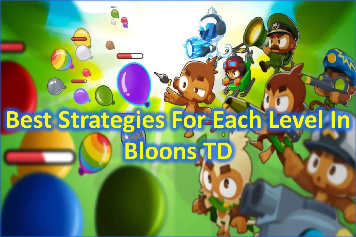 Best Strategies For Each Level In Bloons TD